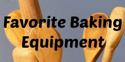 Favorite Bread Baking Equipment